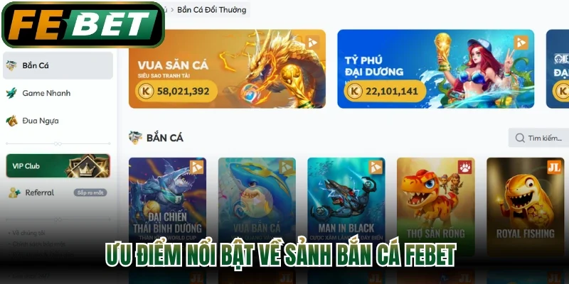 Ưu điểm nổi bật về sảnh bắn cá FEBET