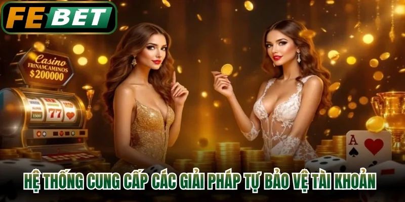 Hệ thống cung cấp các giải pháp tự bảo vệ tài khoản