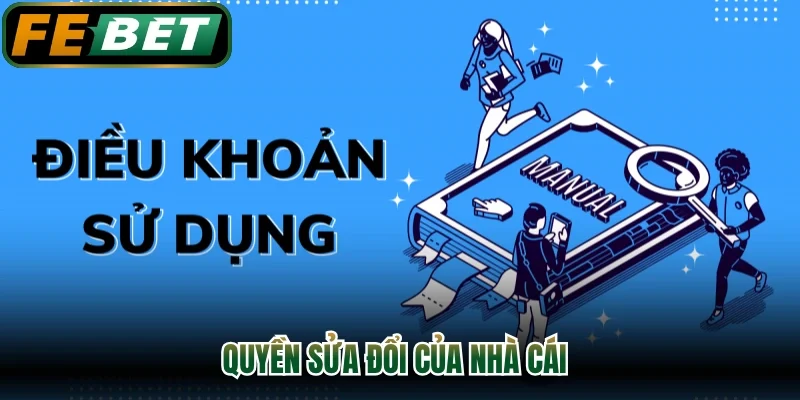 Quyền sửa đổi của nhà cái
