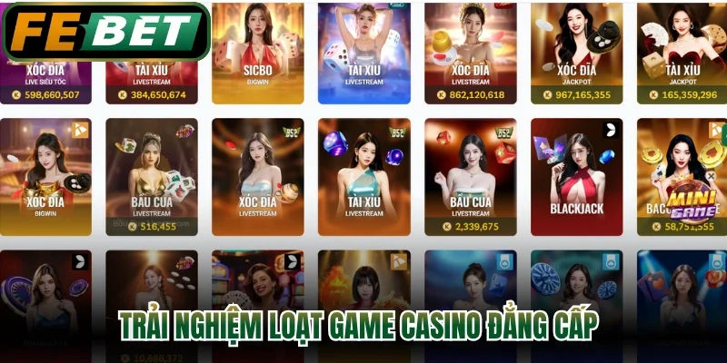 Trải nghiệm loạt game casino đẳng cấp
